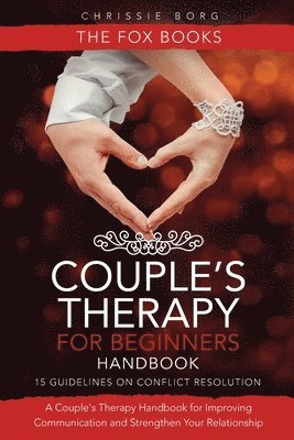Chrissie Borg - Couple's Therapy for Beginners Handbook, Häftad