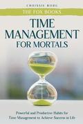 Time Management Guide for Mortals