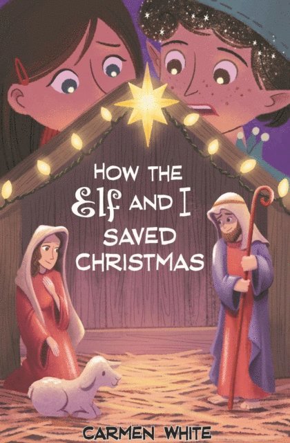Carmen White - How the Elf and I Saved Christmas, E-bok