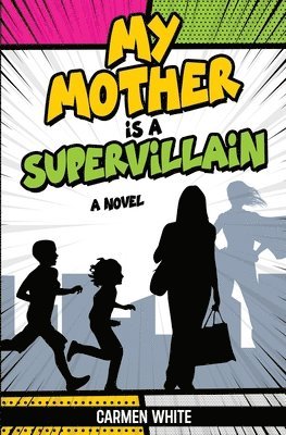 Carmen White - My Mother is a Supervillain, Häftad