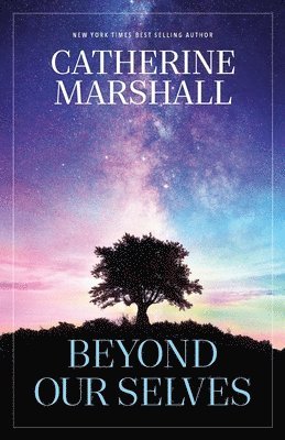 Catherine Marshall - Beyond Our Selves, Häftad