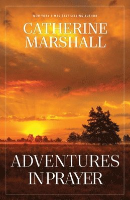 Catherine Marshall - Adventures in Prayer, Häftad