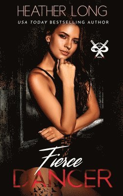 Heather Long - Fierce Dancer, Inbunden