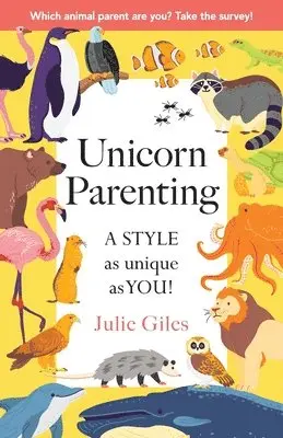 Julie Giles - Unicorn Parenting: A STYLE As Unique As You!, Häftad. Tillgänglighet: Lägg i varukorg