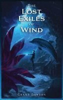 Grant Dawson - Lost Exiles of Wind, Inbunden