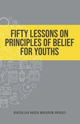Naser Makarem Shirazi - Fifty Lessons on Principles of Belief for Youths, Häftad. Tillgänglighet: Lägg i varukorg