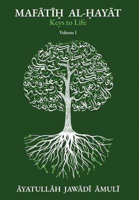 Āyatullāh Jawādī Āmulī - Mafātīḥ al-Ḥayāt Keys of Life, Vol. I, Inbunden