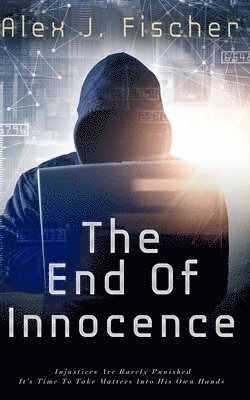 Alex J Fischer - End of Innocence, Häftad