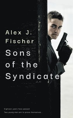 Alex J Fischer - Sons of the Syndicate, Häftad