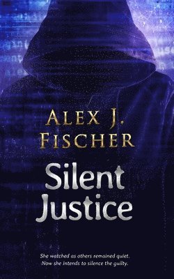 Alex J Fischer - Silent Justice, Häftad