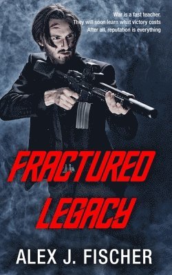 Alex J Fischer - Fractured Legacy, Häftad