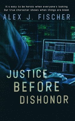 Alex J Fischer - Justice Before Dishonor, Häftad