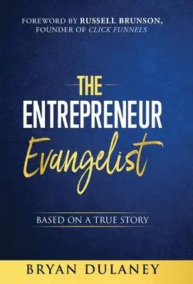 Bryan Dulaney - Entrepreneur Evangelist, Inbunden. Tillgänglighet: Tillfälligt slut