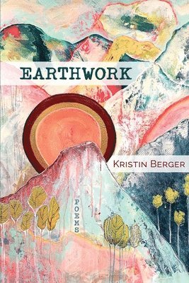 Kristin Berger - Earthwork, Häftad