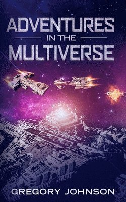 Gregory Johnson - Adventures In The Multiverse, Häftad