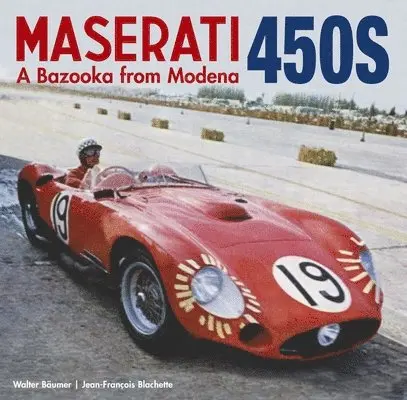 Baumer Walter, Jean-Francois Blachette - Maserati 450S, Inbunden. Tillgänglighet: Lägg i varukorg