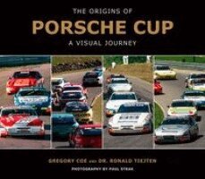 Gregory Coe, Ronald Tiejtan - The Rothmans Porsche Turbo Cup: Origins of Porsche Cup Racing, Inbunden