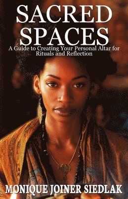 Monique Joiner Siedlak - Sacred Spaces, Häftad