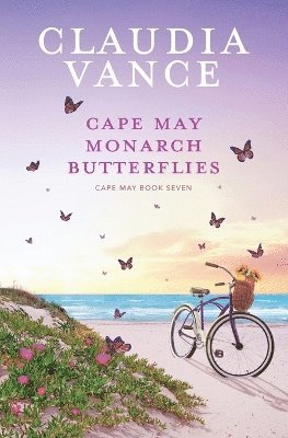 Claudia Vance - Cape May Monarch Butterflies (Cape May Book 7), Häftad