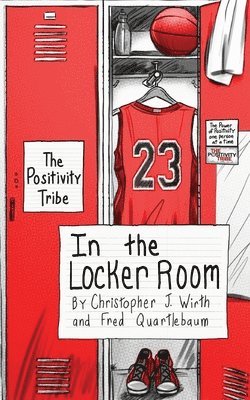 Christopher J Wirth, Fred Quartlebaum - Positivity Tribe in the Locker Room, Häftad. Tillgänglighet: Lägg i varukorg