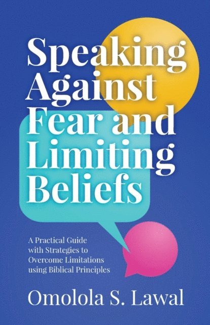 Omolola S. Lawal - Speaking Against Fear and Limiting Beliefs, E-bok