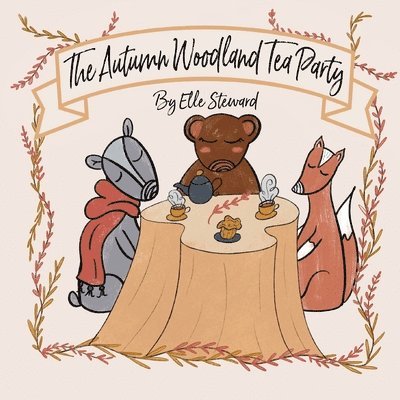 Elle Steward - Autumn Woodland Tea Party, Häftad