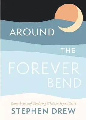Stephen Drew - Around the Forever Bend, Häftad. Tillgänglighet: Lägg i varukorg