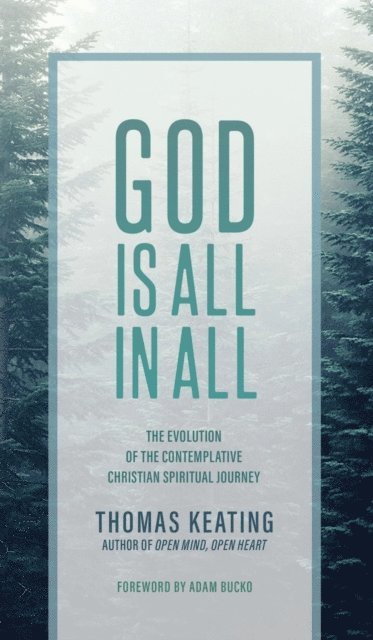 Thomas Keating - God Is All In All, E-bok
