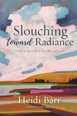 Heidi Barr - Slouching Toward Radiance, Häftad. Tillgänglighet: Lägg i varukorg