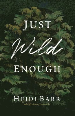 Heidi Barr - Just Wild Enough, Häftad. Tillgänglighet: Lägg i varukorg
