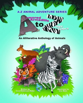 Carol Robinson Baker - Armored Armadillo to Zippy Zebra, Häftad