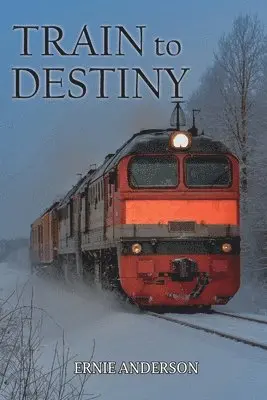 Ernie Anderson - Train to Destiny, Häftad. Tillgänglighet: Lägg i varukorg