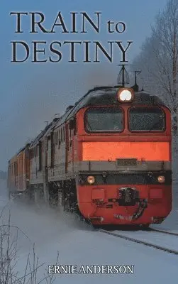 Ernie Anderson - Train to Destiny, Inbunden. Tillgänglighet: Lägg i varukorg