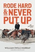 William (Will) Murray - Rode Hard & Never Put Up, Häftad. Tillgänglighet: Lägg i varukorg