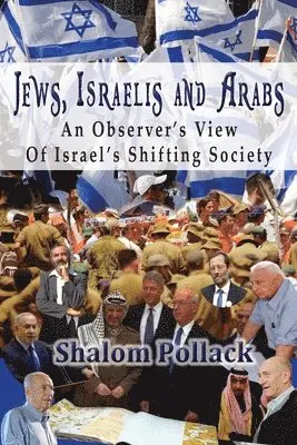 Shalom Pollack - Jews, Israelis and Arabs, Häftad. Tillgänglighet: Lägg i varukorg
