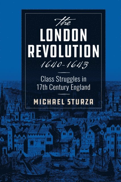 Michael Sturza - London Revolution 1640-1643, E-bok