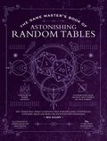 The Game Master's Book of Astonishing Random Tables