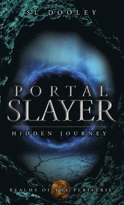 S L Dooley - Portal Slayer, Inbunden