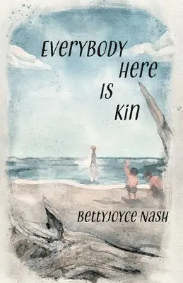 Bettyjoyce Nash - Everybody Here Is Kin, Häftad. Tillgänglighet: Lägg i varukorg