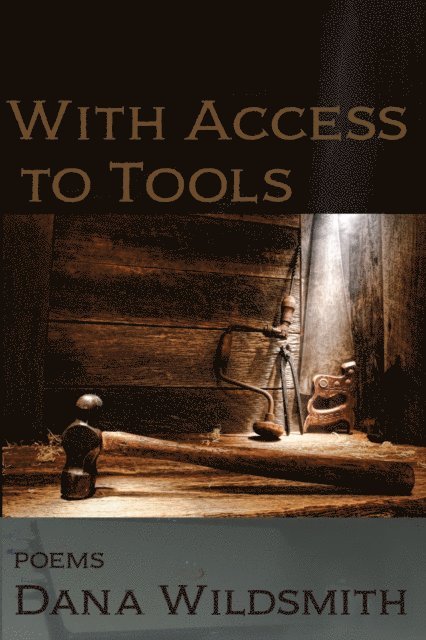 Dana Wildsmith - With Access to Tools, E-bok