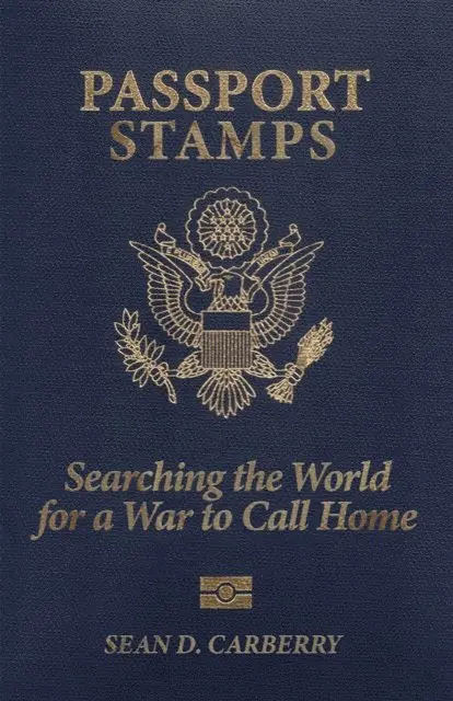 Sean D. Carberry - Passport Stamps: Searching the World for a War to Call Home, E-bok. Tillgänglighet: Lägg i varukorg