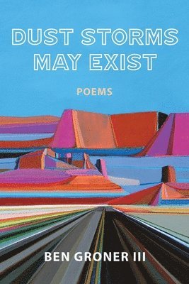 Ben Groner III - Dust Storms May Exist, Häftad