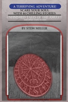 Stew Miller - Unfinished Tales of the Amulet, Häftad