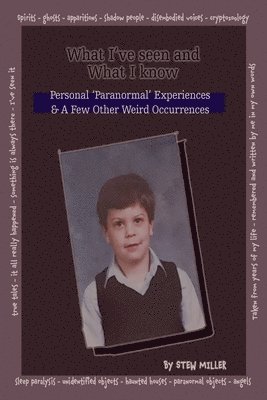 Stew Miller - What I've Seen and What I Know, Häftad