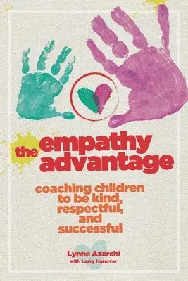 Lynne Azarchi - The Empathy Advantage: Coaching Children to Be Kind, Respectful, and Successful, Häftad. Tillgänglighet: Lägg i varukorg