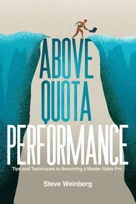 Steve Weinberg - Above Quota Performance, Häftad. Tillgänglighet: Lägg i varukorg