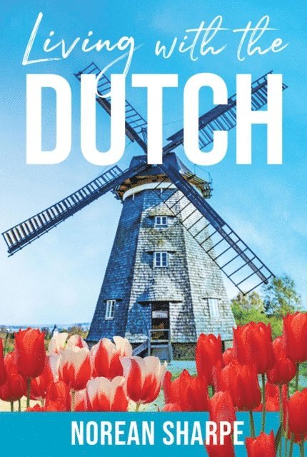 Norean Sharpe - Living with the Dutch, E-bok