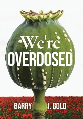 Barry I Gold - We're Overdosed, Inbunden