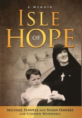 Michael Hawkes, Susan Hawkes, Stephen Wunderli - Isle of Hope, Inbunden. Tillgänglighet: Lägg i varukorg