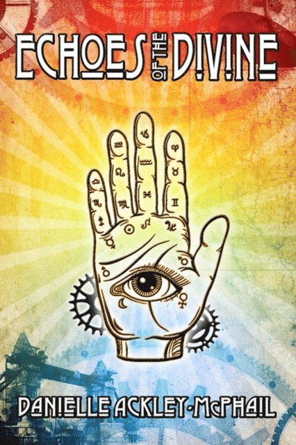 Danielle Ackley-McPhail - Echoes of the Divine, E-bok